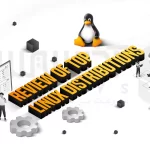 Linux distributions Review of the top 10 Linux distributions and suitable users for these distributions