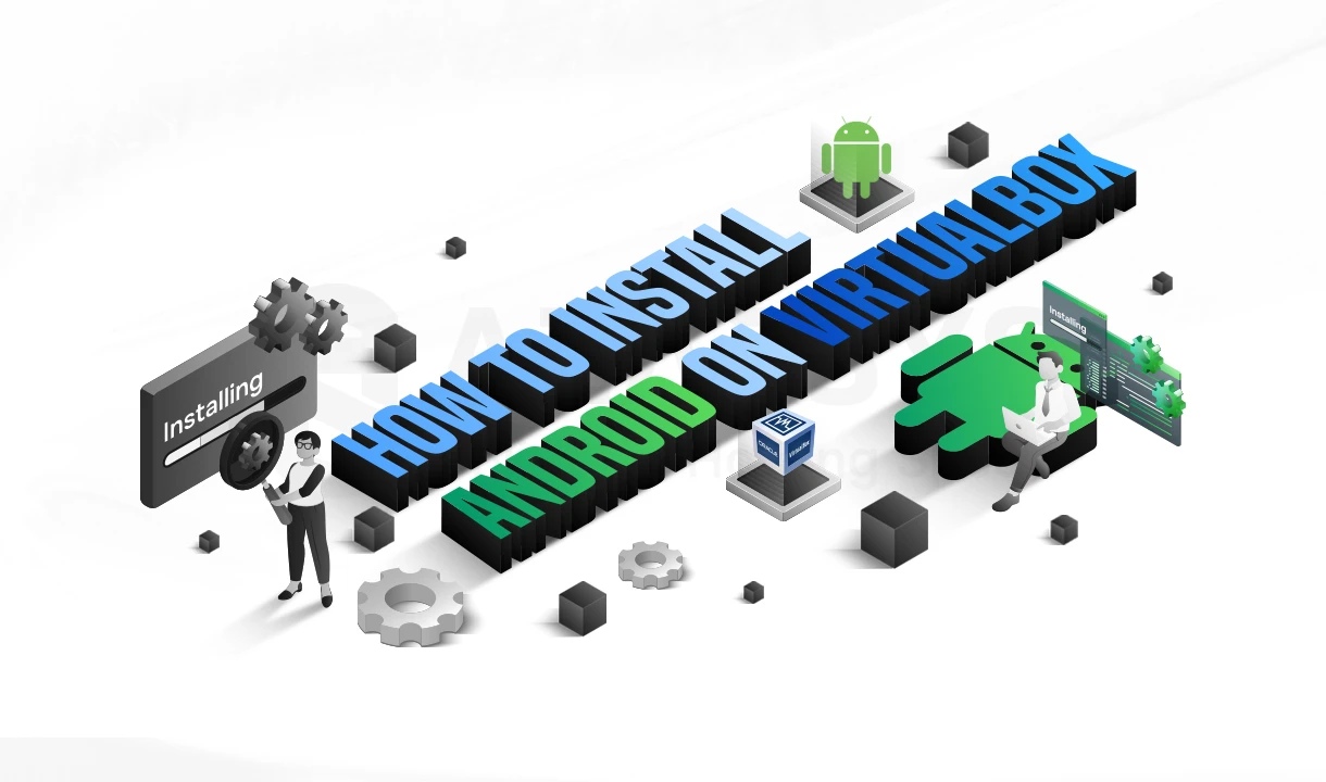 How to Install Android on VirtualBox