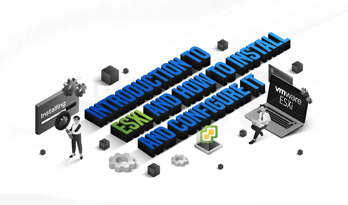 راهنمای کامل نصب و پیکربندی VMware ESXi